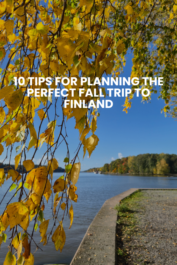 10 tips for planning the perfect fall trip to finland.